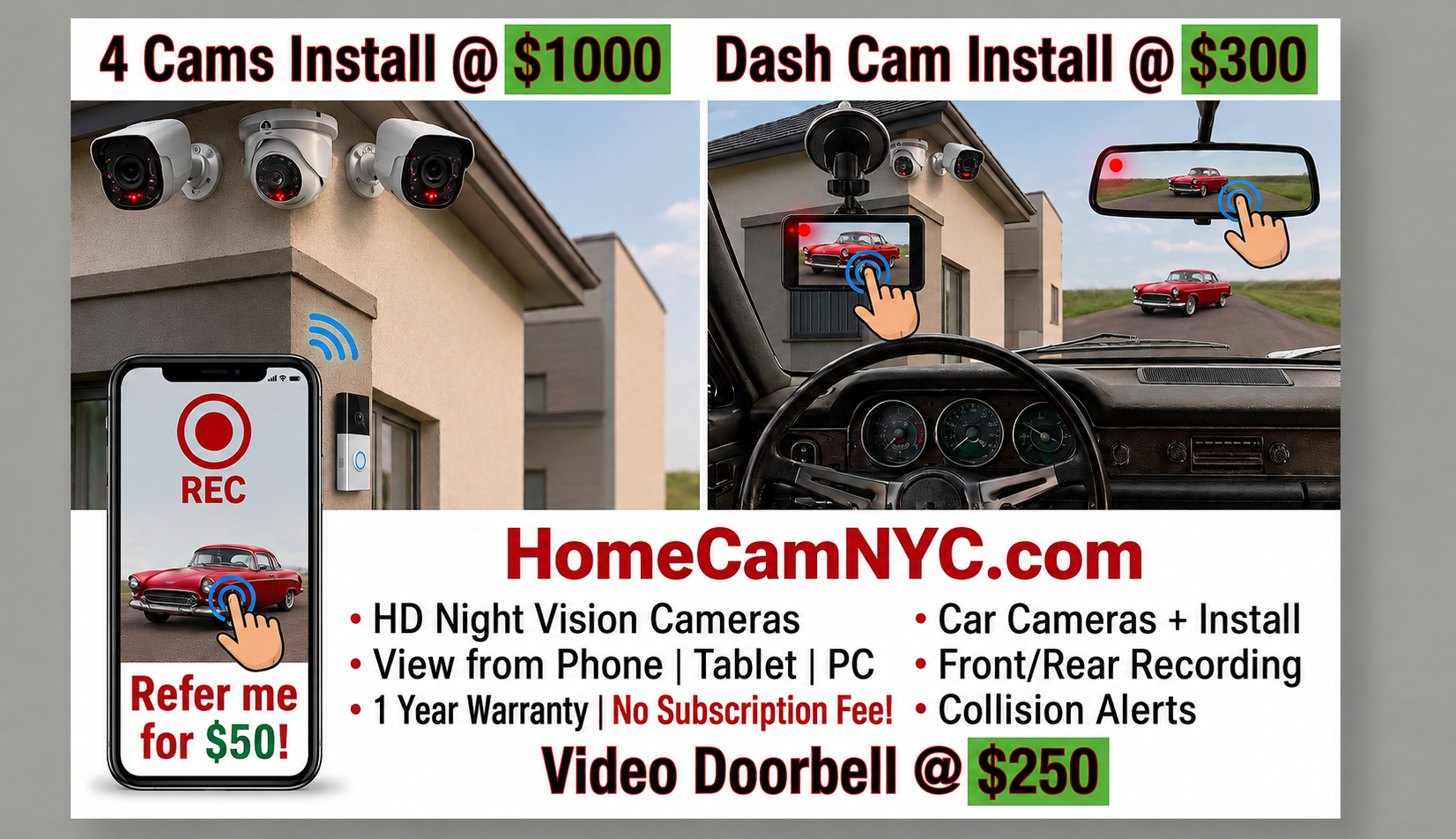 HomeCamNYC card: 4 cams install $1000, dash cam install $300, video doorbell $250, refer me for $50